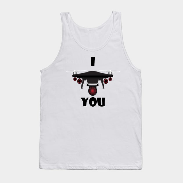 I Drone You Tank Top by Bayumahardhika